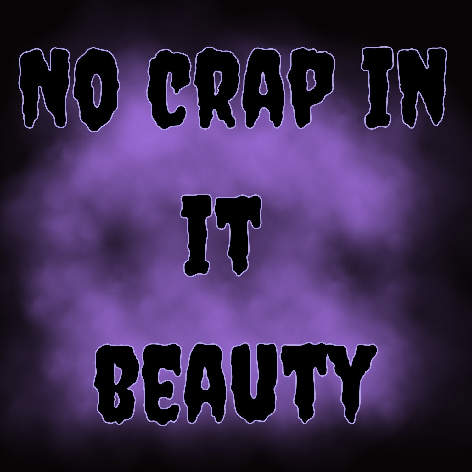 No Crap In It Beauty